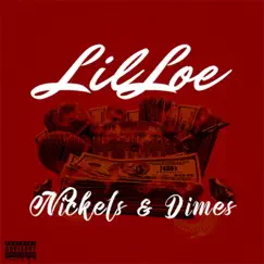 Nickels & Dimes - Single by Lil Loe album reviews, ratings, credits