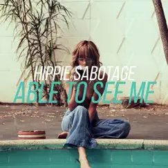 Able to See Me - Single by Hippie Sabotage album reviews, ratings, credits