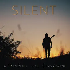 Silent - Single by Dian Solo & Chris Zayane album reviews, ratings, credits