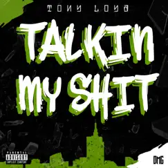 Talkin My Shit - Single by Tony Loya album reviews, ratings, credits