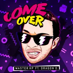 Come Over (feat. Dragon D) [DJ Serg Remix] Song Lyrics