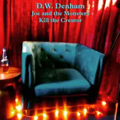 Joe and the Monsters (Pts. 1 & 2), Kill the Creator - Single by D.W. Denham album reviews, ratings, credits
