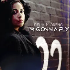 I'm Gonna Fly - Single by Keila Moreno album reviews, ratings, credits