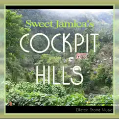Sweet Jamaicas Cockpit Hills Song Lyrics