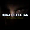 Hora de Flotar - Single album lyrics, reviews, download