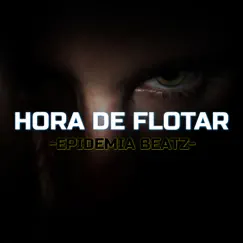 Hora de Flotar - Single by Epidemia Beatz album reviews, ratings, credits