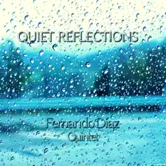 Quiet Reflections by Fernando Díaz Quintet album reviews, ratings, credits