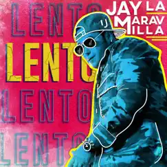 Lento - Single by Jay la Maravilla album reviews, ratings, credits