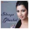 Shreya Ghoshal: Straight from the Heart album lyrics, reviews, download
