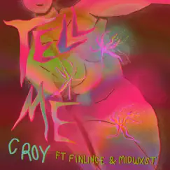 Tell me (feat. FINLINCE! & midwxst) - Single by C Roy album reviews, ratings, credits