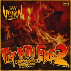 Play With Fire 2 - Single (feat. Menace 2 Sobriety, Mr. 6ix & Boondox) - Single by Jay Villain album reviews, ratings, credits