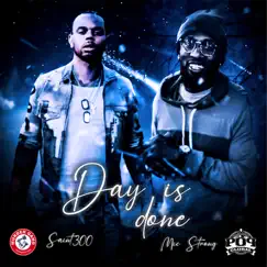 Day Is Done - Single by Saint300 & Mic Strong album reviews, ratings, credits