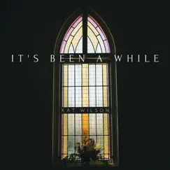 It's Been a While - Single by Kat Wilson album reviews, ratings, credits