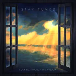 Looking Through the Window - Single by Stay Tuned album reviews, ratings, credits