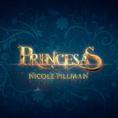 Princesas - Single by Nicole Pillman album reviews, ratings, credits