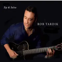 Sip & Salsa - Single by Rob Tardik album reviews, ratings, credits