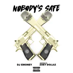 Nobody's Safe by DJ E-Money & Zoey Dollaz album reviews, ratings, credits