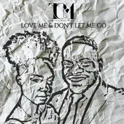 Love Me and Don't Let Me Go - Single by Trent Cokley album reviews, ratings, credits