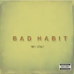 Bad Habit - Single by Ben Wogu album reviews, ratings, credits