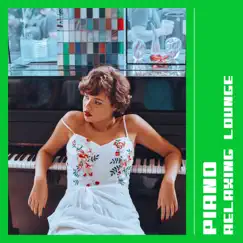 Piano Relaxing Lounge by Instrumental Piano Universe, Los Pianos Barrocos & Piano para Relaxar album reviews, ratings, credits