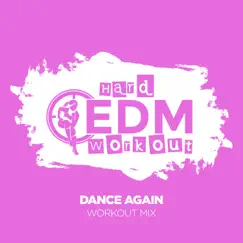 Dance Again - Single by Hard EDM Workout album reviews, ratings, credits