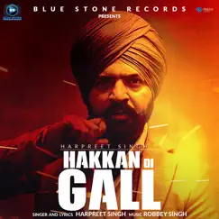 Hakkan Di Gall - Single by Harpreet Singh album reviews, ratings, credits