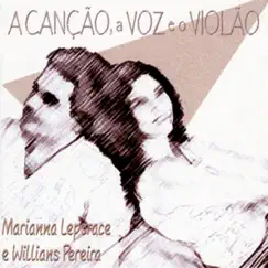 A Canção, A Voz e o Violão by Marianna Leporace & Willians Pereira album reviews, ratings, credits