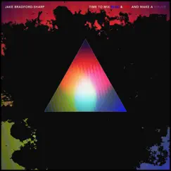 Time to Mix Blue & Red and Make a Mauve - Single by Jake Bradford-Sharp album reviews, ratings, credits