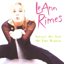 Sittin' On Top of the World by LeAnn Rimes album reviews, ratings, credits