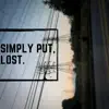 Simply Put, Lost. - EP album lyrics, reviews, download