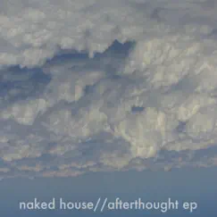 Afterthought EP by Naked House album reviews, ratings, credits