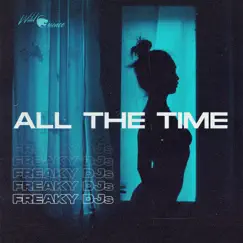 All the TIme - Single by Freaky DJ's album reviews, ratings, credits