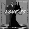 Love Is - Single album lyrics, reviews, download