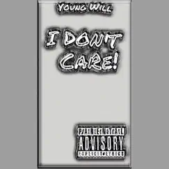 I Don't Care - Single by Young Will album reviews, ratings, credits