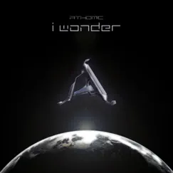 I Wonder - Single by Athomic album reviews, ratings, credits