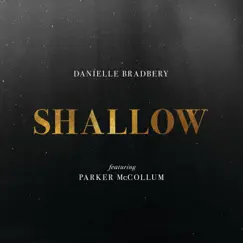 Shallow (feat. Parker McCollum) - Single by Danielle Bradbery album reviews, ratings, credits