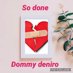 So Done - Single by Dommy Deniro album reviews, ratings, credits