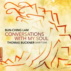 Bun-Ching Lam: Conversations with My Soul by Thomas Buckner album reviews, ratings, credits
