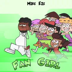 Fangirl - Single by Mike Eze album reviews, ratings, credits