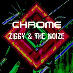 Chrome - EP by Ziggy & the Noize album reviews, ratings, credits