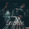 Lackin (feat. Big Jade) - Single album lyrics, reviews, download