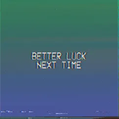 Better Luck Next Time - Single by Daemon Hatfield album reviews, ratings, credits