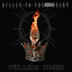 Falling Away - Single by Bullet to the Heart album reviews, ratings, credits