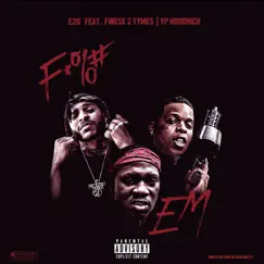 F**k Em (feat. Finese2tymes & YP Hoodrich) - Single by E20 album reviews, ratings, credits