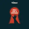 Smile Like a Hostage - Single album lyrics, reviews, download