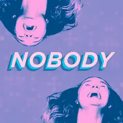 Nobody (feat. Blake Appelqvist, James Majoos, Kimberley Hodgson, Sharon Millerchip, Chika Ikogwe, Ayesha Madon & Yve Blake) Song Lyrics