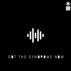 Got the Syndrome Now Song Lyrics