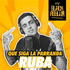 Que Siga la Parranda (feat. Ruba) - Single by Black Asylum album reviews, ratings, credits