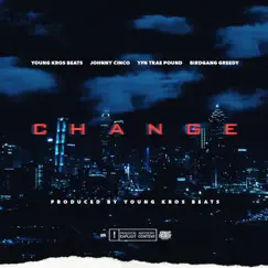 Change (feat. Johnny Cinco, YFN Trae Pound & BirdGang Greedy) - Single by Young Kros Beats album reviews, ratings, credits