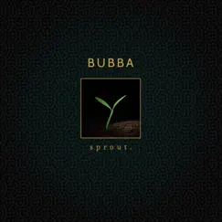 Sprout - Single by Bubba album reviews, ratings, credits
